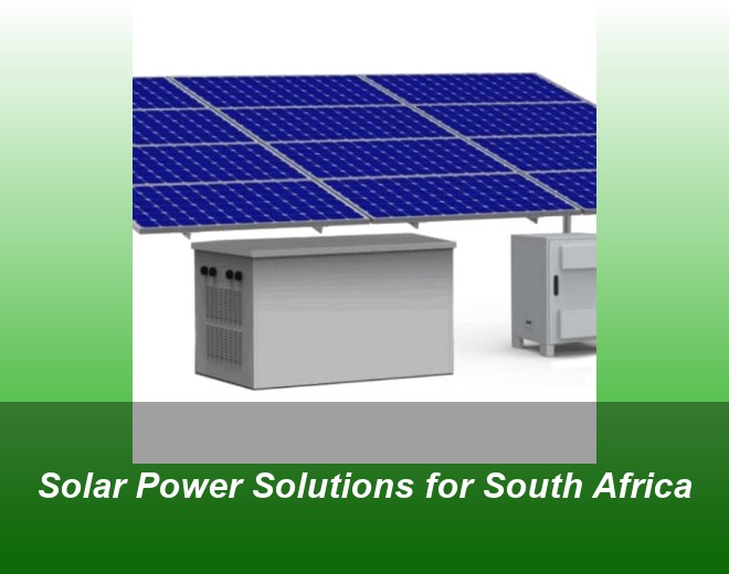 Solar Power Solutions for South Africa